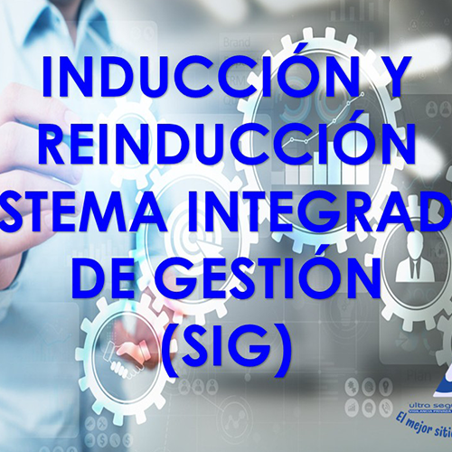 INDUCCIÓN Y REINDUCCIÓN SISTEMA INTEGRADOD E GESTIÓN